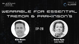 Cala Health: Wearable for Essential Tremor & Parkinson’s | The Bleeding Edge of Digital Health