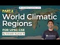 World Climatic Regions Geography GS Paper 1 By Dinesh Kumar R Lecture 2