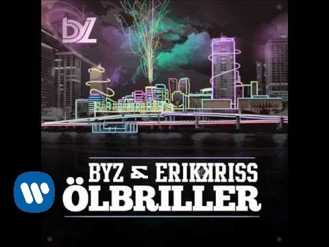 BYZ & ERIK og KRISS "Ölbriller" (Svensk release Nov 2011)