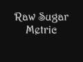 Raw Sugar - Metric