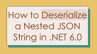 Download the video "How to Deserialize a Nested JSON String in .NET 6.0"