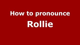 How to pronounce Rollie