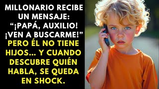 MILLONARIO RECIBE UN MENSAJE: “¡PAPÁ, AUXILIO!” — NO TIENE HIJOS, Y LO QUE DESCUBRE LO DEJA EN SHOCK