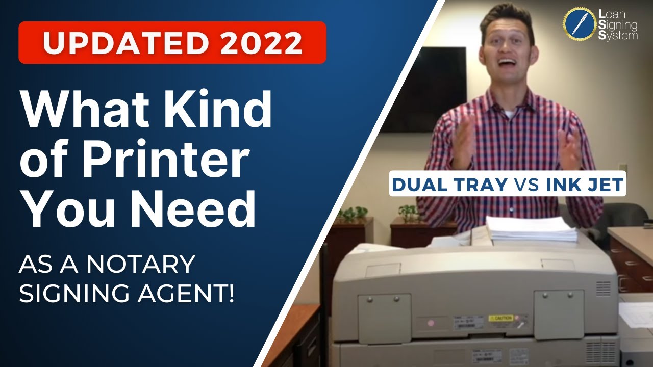 What Kind of Printer Every Notary Public Loan Signing Agent Needs & Which One to Avoid (UPDATE 2022)