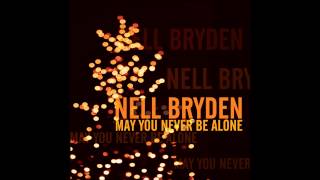 Nell Bryden - May You Never Be Alone [Audio]