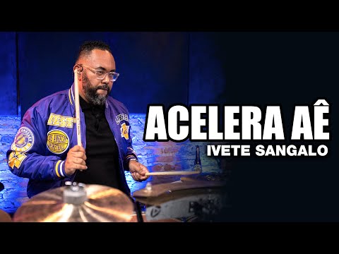 Acelera Aê - Ivete Sangalo - CLEVERSON SILVA no BlahTera