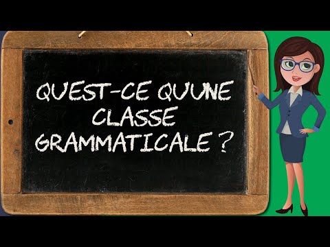 Qu'est-ce qu'une classe grammaticale