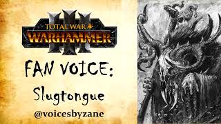 WARHAMMER FAN VOICE: Slugtongue