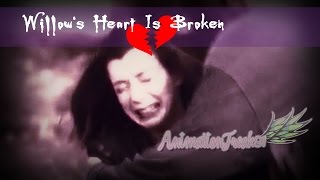Buffy The Vampire Slayer || Willow's Heart Is Broken