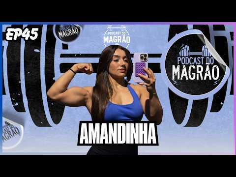 AMANDINHA - PODCAST MAGRÃO #45
