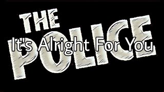 THE POLICE - It's Alright For You (Lyric Video)