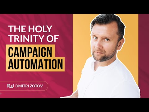The Holy Trinity of Campaign Automation
