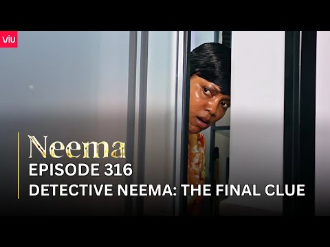 VIUSASA: NEEMA EPISODE 316