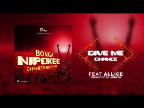 Bonga De Alpha Ft. Alice Kella - Give Me Chance [ Official Audio ]