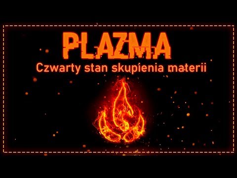Z czego składa się ogień i piorun?  (+Wyjaśnienie plazmy)