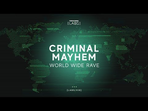 Criminal Mayhem - World Wide Rave (Official HQ Preview)