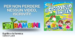 Cartoon Land - Il grillo e la formica