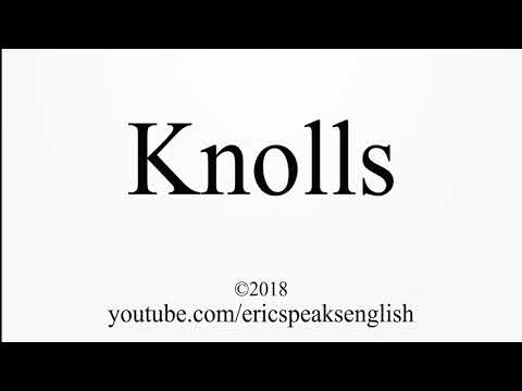 How to Pronounce Knolls