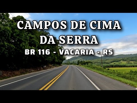 Campos de Cima da Serra 🍂 Passando por VACARIA / RS - Nona Etapa da Jornada SC/RS  em 4K UHD