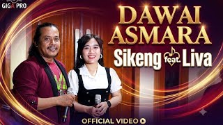 Download lagu Dawai Asmara - Sikeng Ft Liva (Giga Music Live) mp3