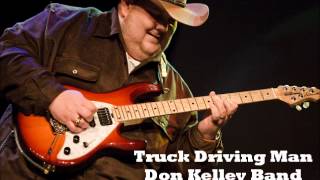 Truck Driving Man - Don Kelley Band