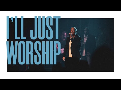 I'll Just Worship [Music Video]