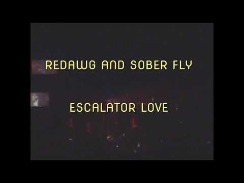 Escalator Love ft/Redawg