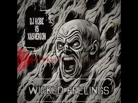 DJ Kobe vs. Xasverion - Wicked Feelings