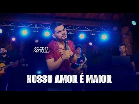 Nosso amor é maior - Gildean Marques (DVD Vem se apaixonar)