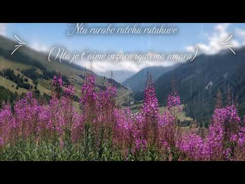 Nta Je t'aime inzara igutema amara [Nta Rurabo rutoha rutuhiwe ]