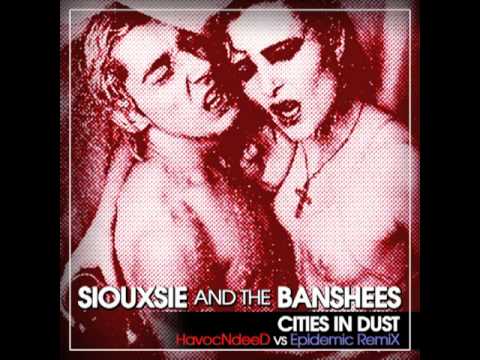 Siouxsie & The Banshees - Cities In Dust (HavocNdeeD vs. Epidemic RemiX)