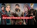 Big news about Kurulus Osman Season 6 | Will Kurulus season 6 release ? Updates about kurulus