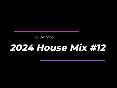 2024 House Mix #12 | Sophie Ellis-Bextor, Fisher, Aatig, Acraze, Goodboys, Sonny Fodera...