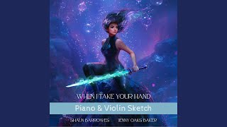 When I Take Your Hand (feat. Jenny Oaks Baker) (Violin Sketch)