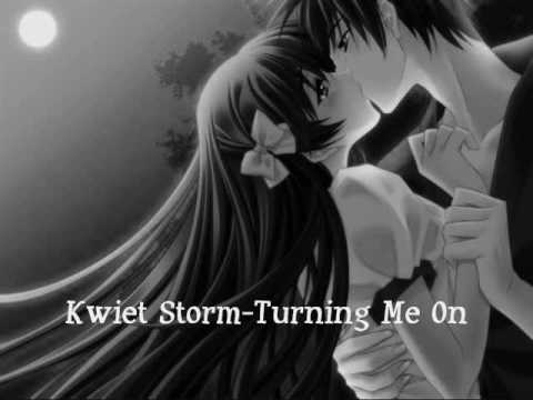 Kwiet Storm-Turning Me On