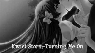 Kwiet Storm-Turning Me On