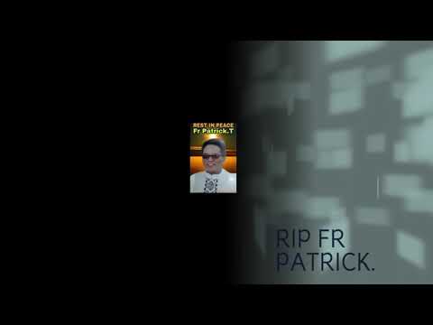 RIP FR PATRICK.