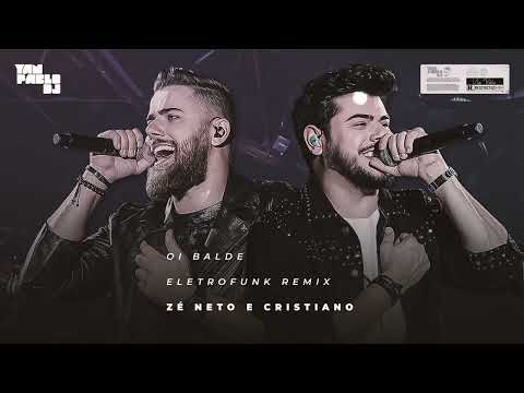 Yan Pablo DJ, Zé Neto e Cristiano - Oi Balde (ELETROFUNK)