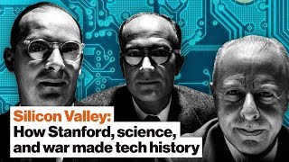 Silicon Valley: How Stanford, science, and war made tech history | Margaret O'Mara