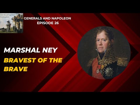 Marshal Ney, the Bravest of the Brave