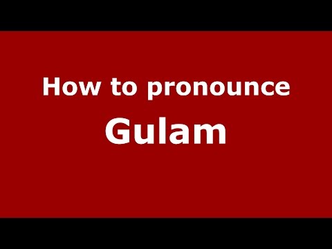 How to pronounce Gulam (Karnataka, India/Kannada) - PronounceNames.com