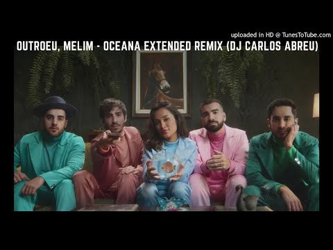 OUTROEU, Melim - Oceana Extended Remix (DJ Carlos Abreu)