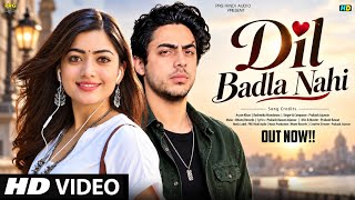 Download lagu New Song 2026 | New Hindi Song | Dil Badla Nahi | Ariyan Khan | Rashmika Mandana | New Song mp3 Download lagu New Song 2026 | New Hindi Song | Dil Badla Nahi | Ariyan Khan | Rashmika Mandana | New Song mp3