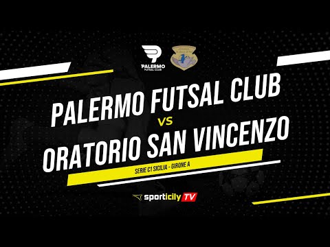 Palermo Futsal Club - Oratorio San Vincenzo LIVE | Serie C1 Sicilia | Diretta Futsal