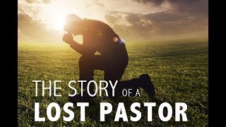 The Story of a Lost Pastor