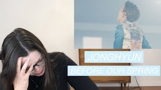 JONGHYUN 종현 '우린 봄이 오기 전에 (Before Our Spring)'  ♫ MV Reaction Video ♫