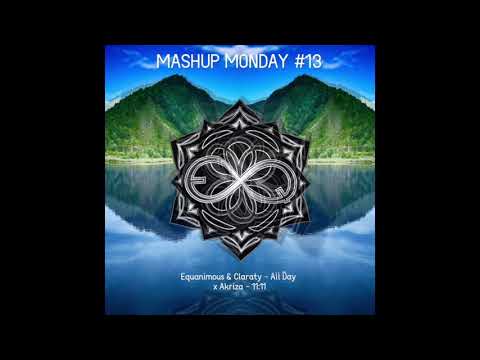 Equanimous & Claraty - All Day x Akriza - 11:11 (Equanimous Mashup)