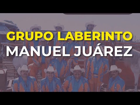 Grupo Laberinto - Manuel Juárez (Audio Oficial)