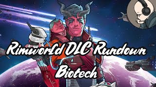 Biotech - Rimworld DLC Rundown