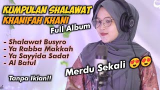 Download lagu Kumpulan Sholawat Khanifah Khani Full Album [Versi Hadroh] mp3